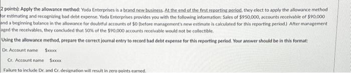  2 points): Apply the allowance method: Yoda Enterprises is a brand
