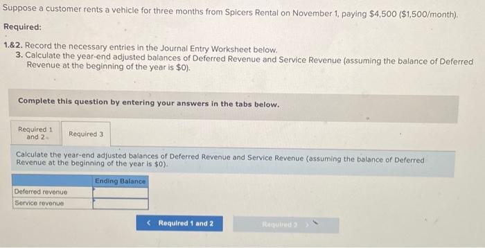 months from Spicers Rental on November 1, paying $4,500($1,500/month). Required: 1.82. Record