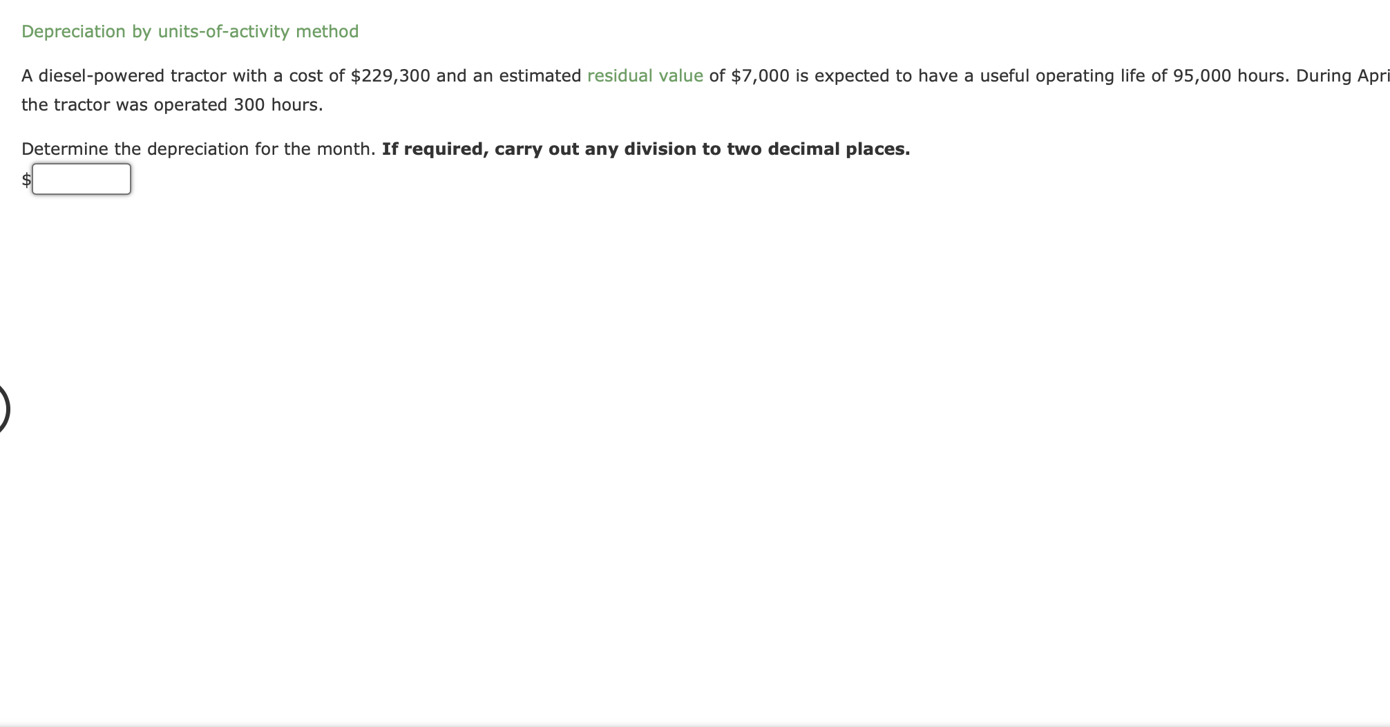 Depreciation by units-of-activity method A diesel-powered tractor with a cost of