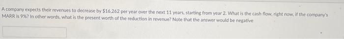  A company expects their revenues to decrease by $16,262 per year