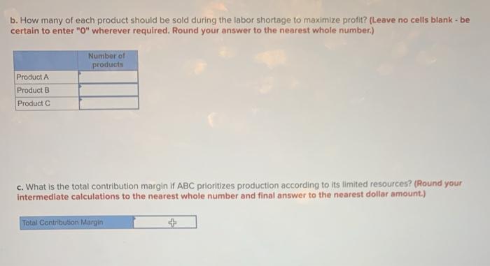 ABC Corp. produces three products, and is currently facing a labor shortage-only