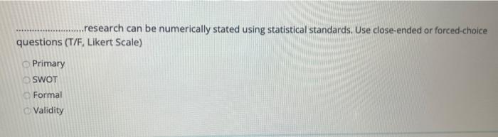 please answer asap research can be numerically stated using statistical standards. Use