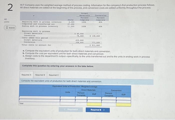  2 Hi-T Company uses the weighted average method of process costing.