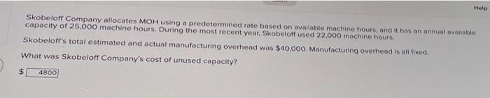 Help Skobeloff Company allocates MOH using a predetermined rate based on