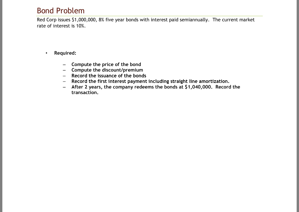 Red Corp issues $1,000,000, 8% five year bonds with interest paid