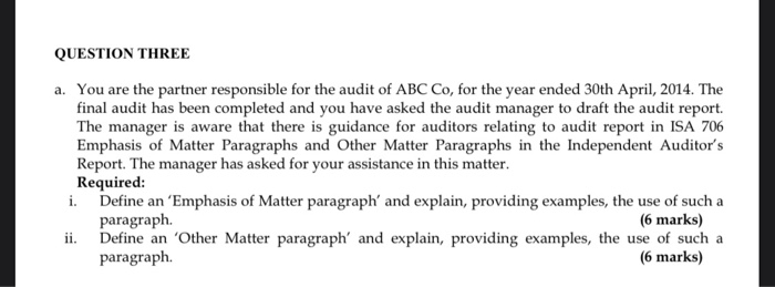 QUESTION THREE a. You are the partner responsible for the audit