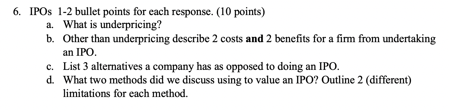  6. IPOs 1-2 bullet points for each response. (10 points) a.