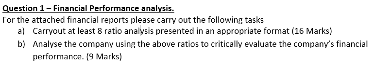 Question 1 - Financial Performance analysis. For the attached financial reports