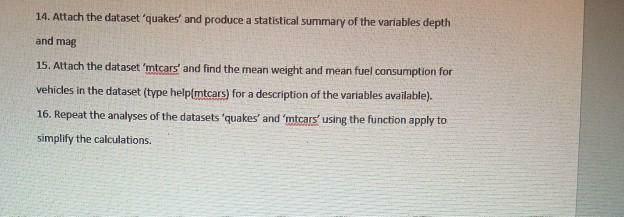  14. Attach the dataset 'quakes and produce a statistical summary of