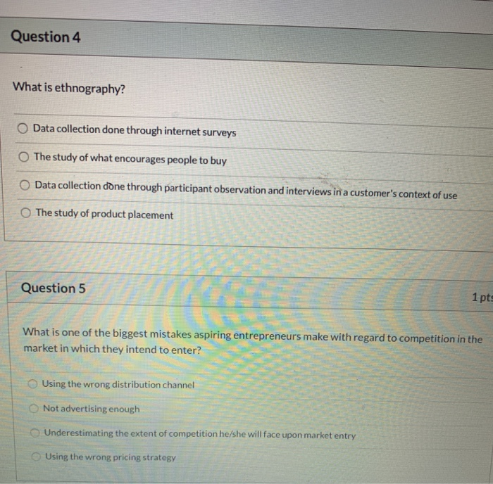  Question 4 What is ethnography? Data collection done through internet surveys