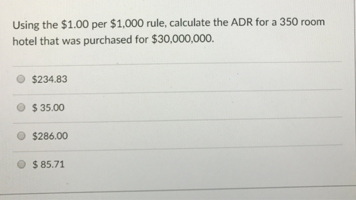  Using the $1.00 per $1,000 rule, calculate the ADR for a