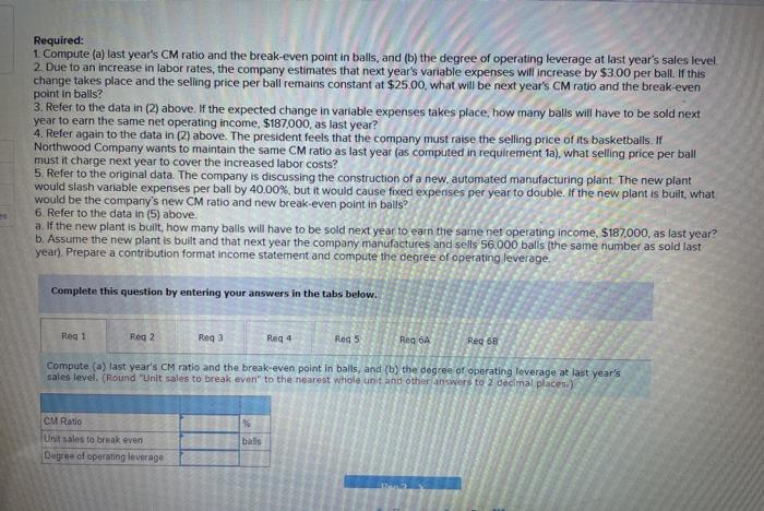LO6-3, L06- 4, LO6-5, LO6-6, LO6-8] Northwood Company manufactures basketballs. The company