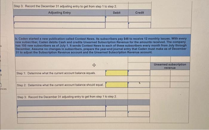 the unearned revenue liability account at December 31 . Step 1: Determine