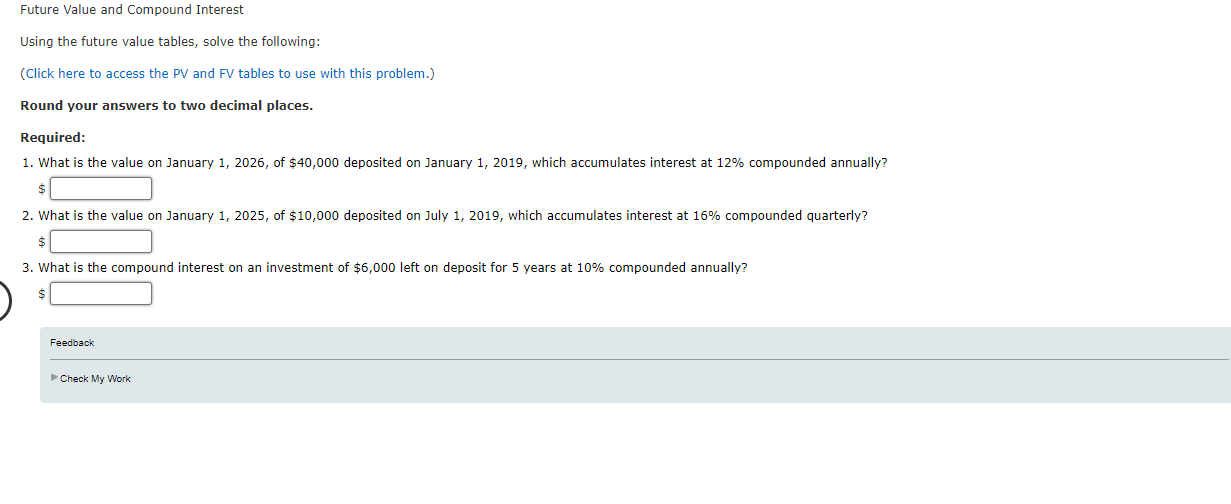 PLease solve ASAP. Future Value and Compound Interest Using the future value