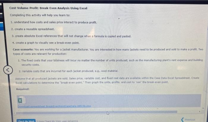 ost-Volume-Profit: Break-Even Analysis Using Excel Completing this activity will help you leam