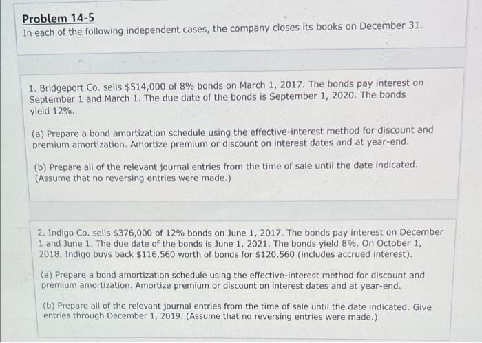 please solve the entire problem Problem 14-5 In each of the following