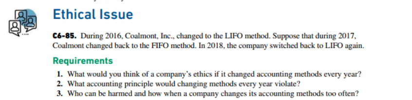  Please include evidence Ethical Issue C6-85. During 2016, Coalmont, Inc., changed