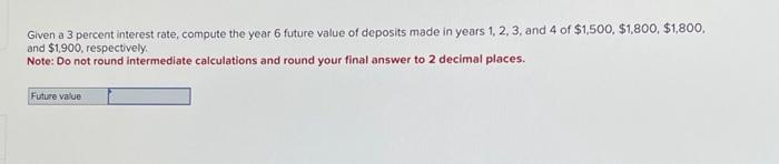  Given a 3 percent interest rate, compute the year 6 future