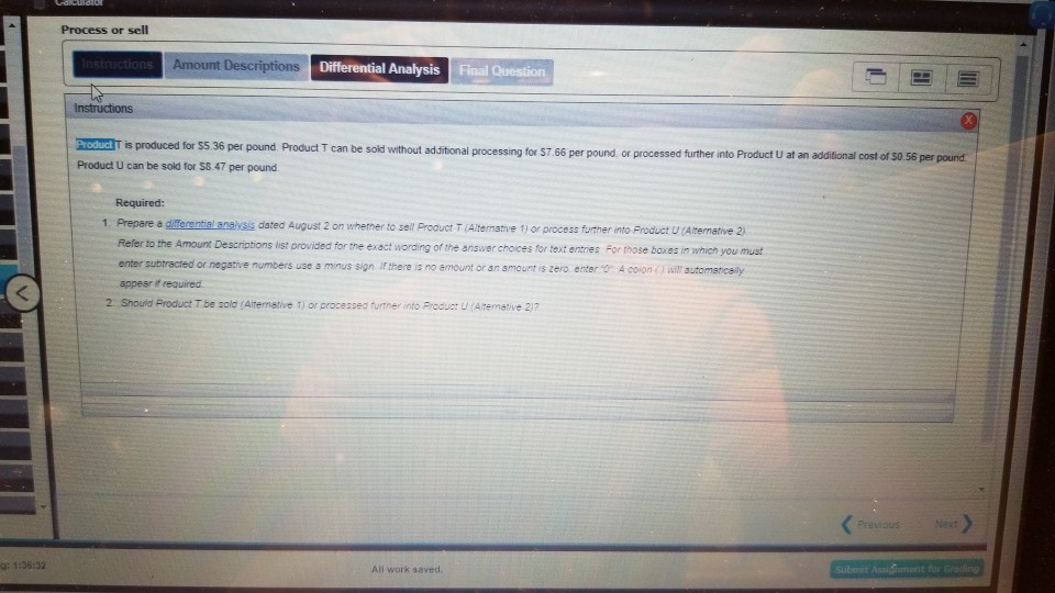 Process or sell Differential Analysis Final Question Product T is produced