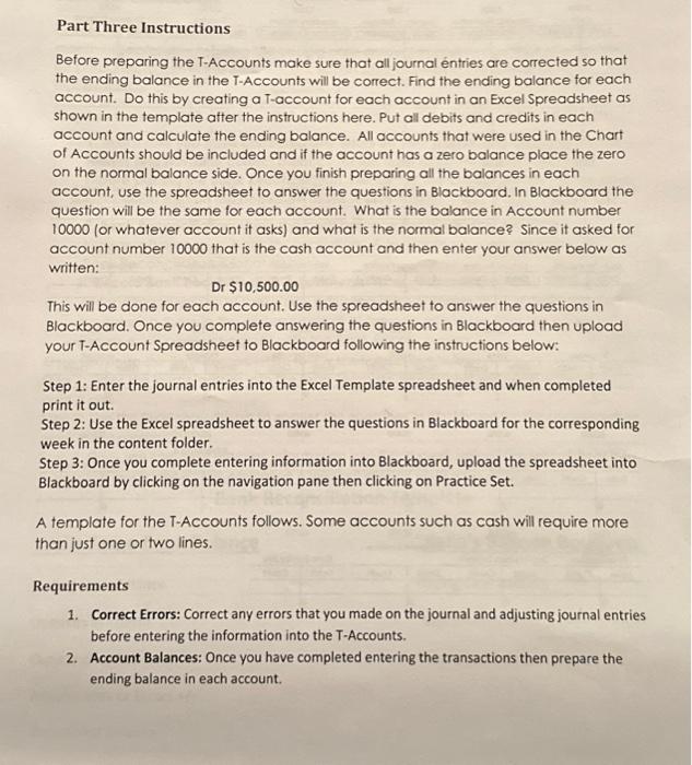  Part Three Instructions Before preparing the T-Accounts make sure that all