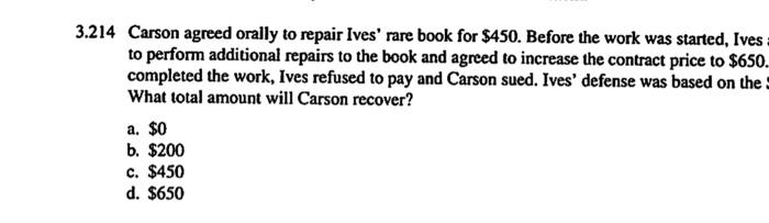 Hi can i get help with these please? 3.214 Carson agreed orally