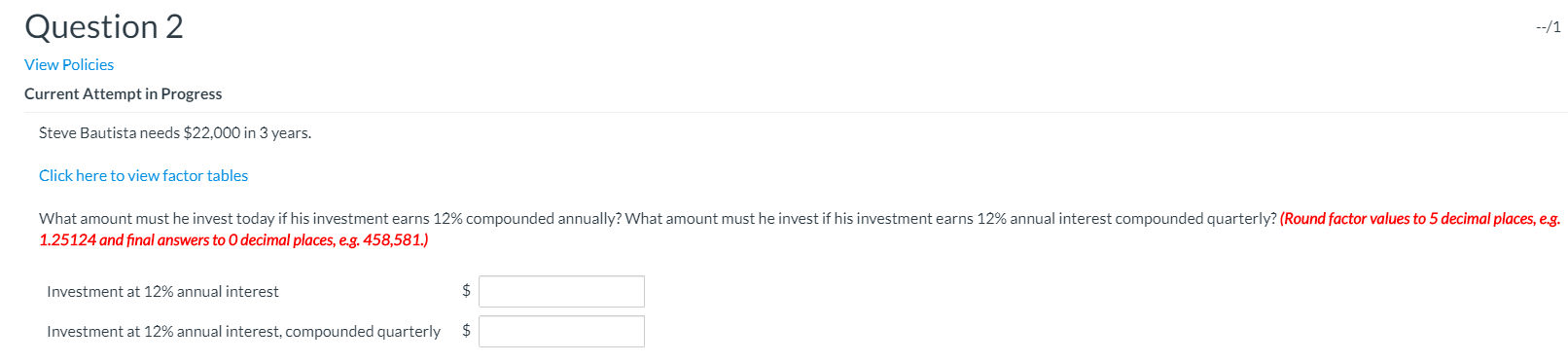 Question 2 --/1 View Policies Current Attempt in Progress Steve Bautista