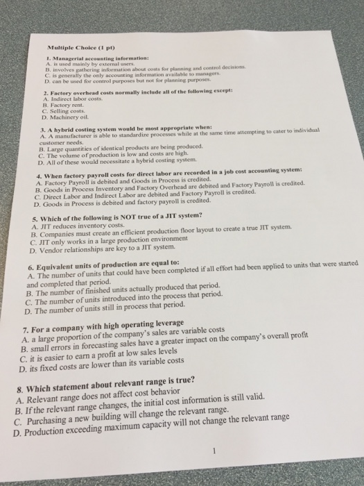  Managerial accounting information: A. is used mainly by external users. B.
