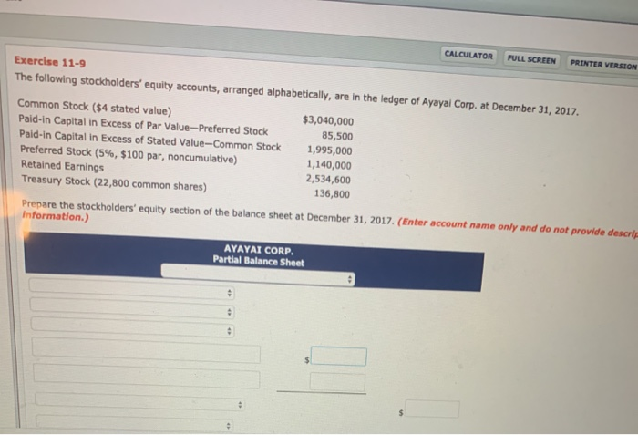  CALCULATOR FULL SCREEN PRINTER VERSION Exercise 11-9 The following stockholders' equity