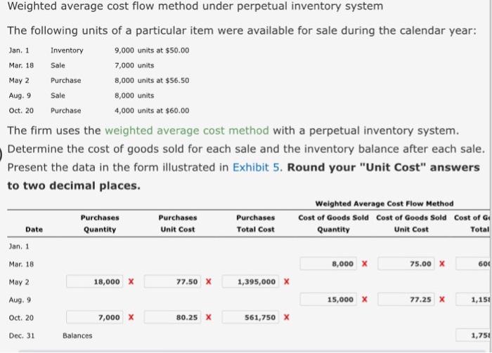first one Weighted average cost flow method under perpetual inventory system The