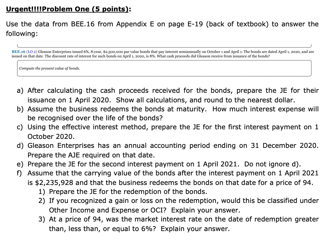  Urgent!!!!Problem One (5 points): Use the data from BEE.16 from Appendix
