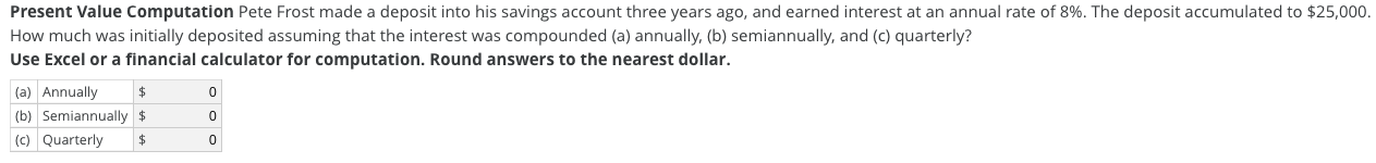  Present Value Computation Pete Frost made a deposit into his savings