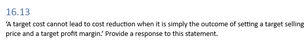 16.13 'A target cost cannot lead to cost reduction when it