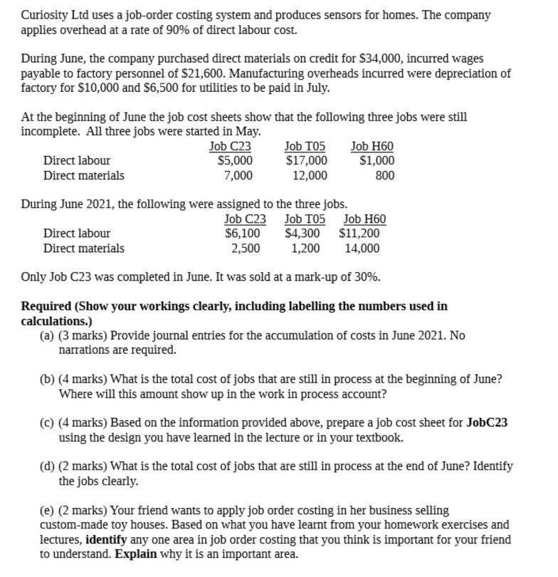 Please solve every part except (c). Thank you Curiosity Ltd uses a