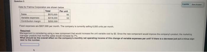 Question 5 Data for Fatima Corporation are shown below Total Per
