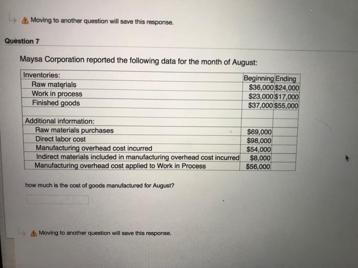  Moving to another question will save this response. Question 7 Maysa