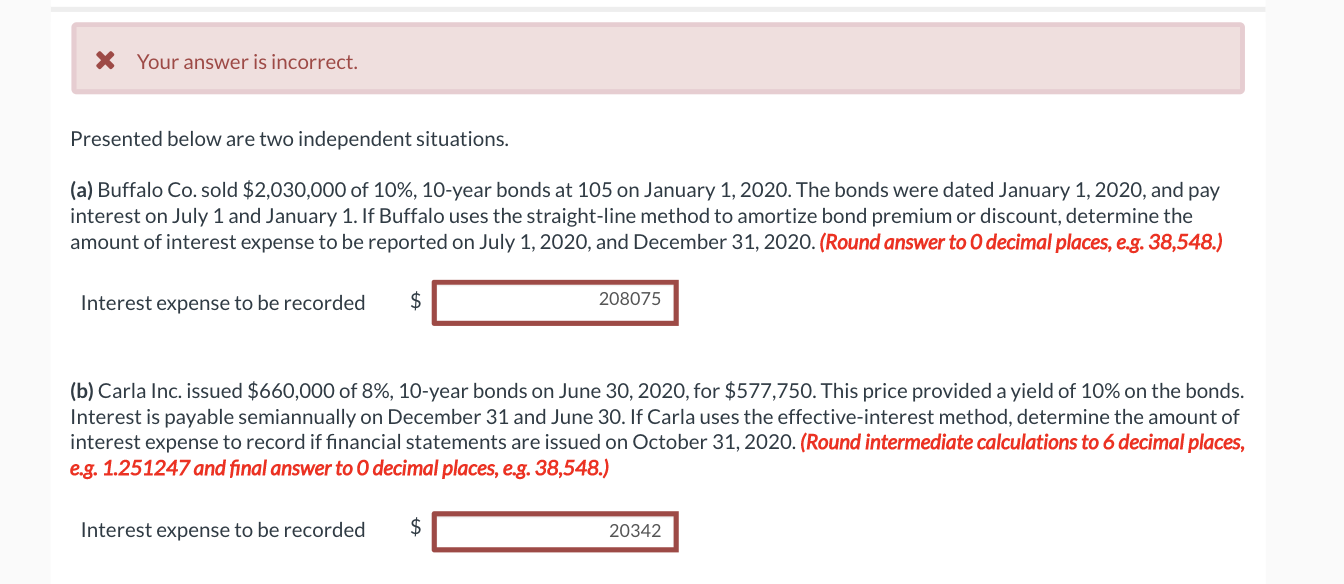  X Your answer is incorrect. Presented below are two independent situations.