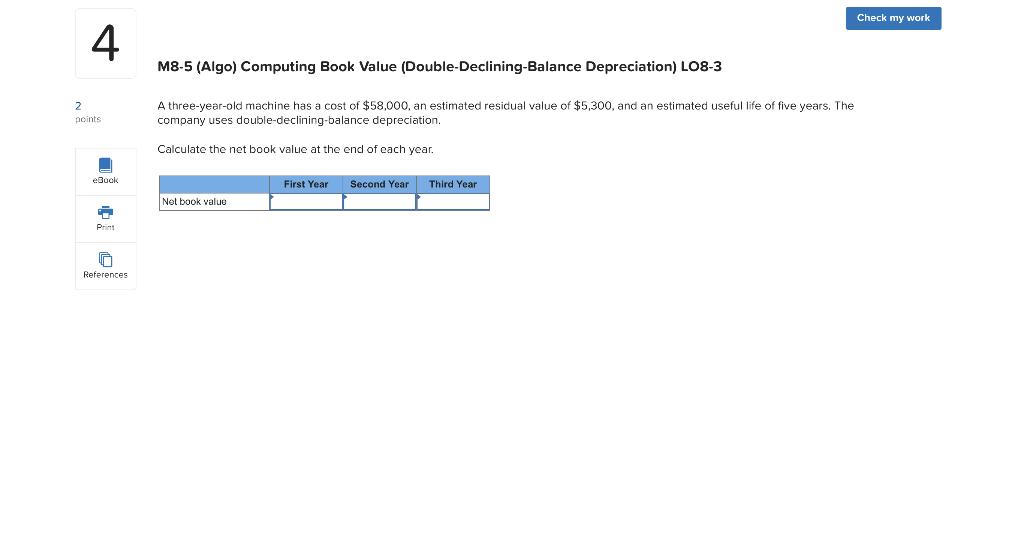 stuck on this anyone know? M8-5 (Algo) Computing Book Value (Double-Declining-Balance Depreciation)