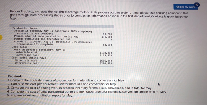  10 Check my work Builder Products, Inc., uses the weighted-average method