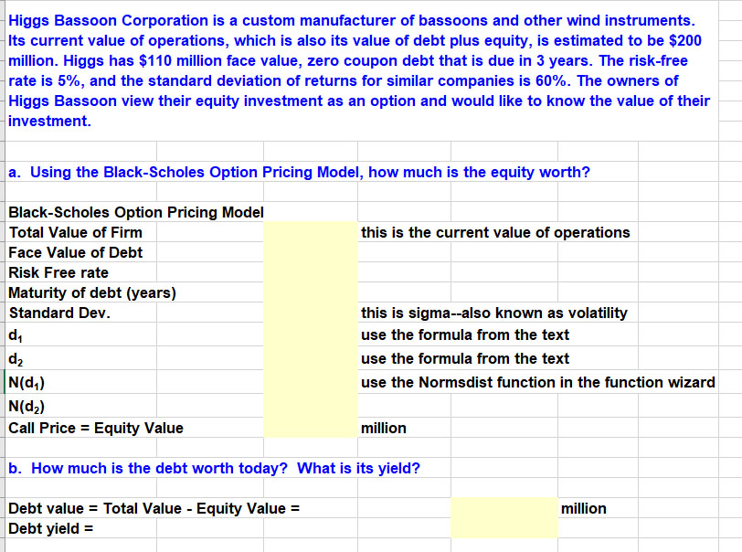 Please show how to solve this problem using excel Higgs Bassoon Corporation