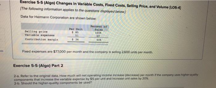  Exercise 5-5 (Algo) Changes in Variable Costs, Fixed Costs, Selling Price,