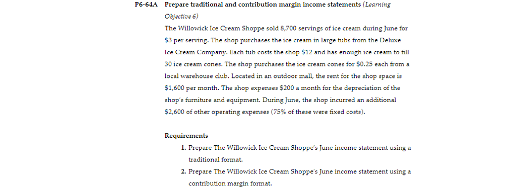Prepare traditional and contribution margin income statements (Learning Objective 6) The