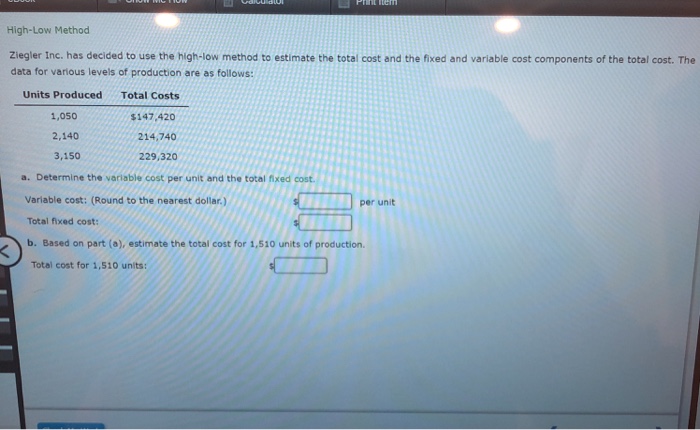  High-Low Method Ziegler Inc. has decided to use the high-low method