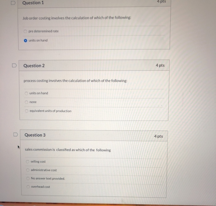  Question 1 4 pts Job order costing involves the calculation of