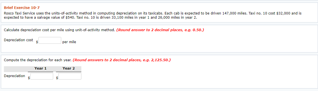 Brief Exercise 10-7 Rosco Taxi Service uses the units-of-activity method in