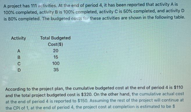 What is the estimated project cost at completion? A project has 111