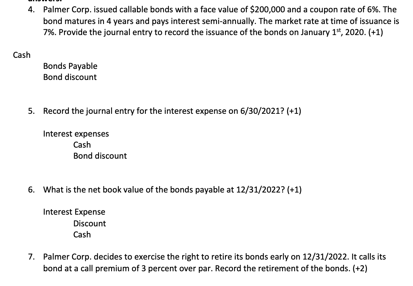 4. Palmer Corp. issued callable bonds with a face value of