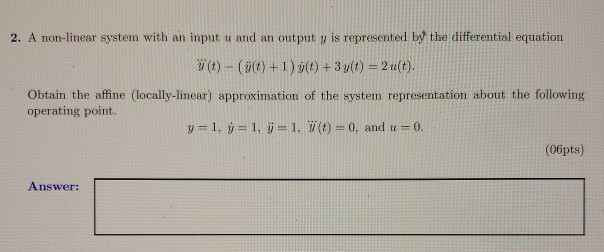2. A non-linear system with an input u and an output