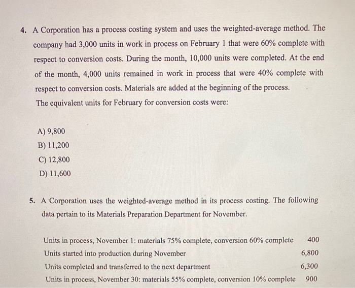  4. A Corporation has a process costing system and uses the