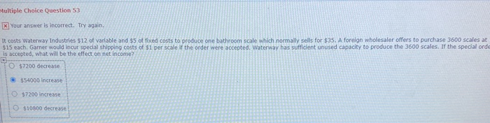  Multiple Choice Question 53 x Your answer is incorrect. Try again.