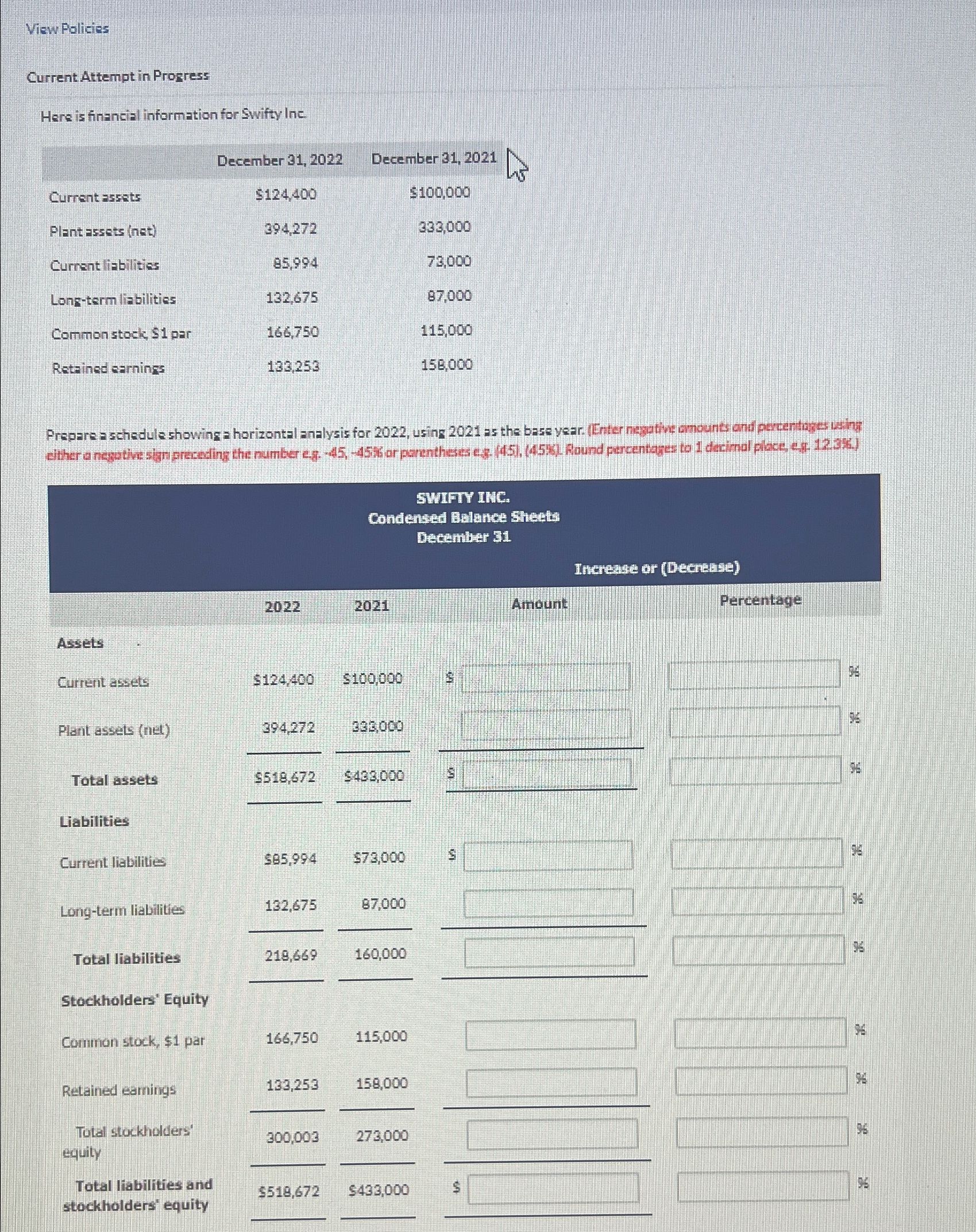  View Policies Current Attempt in Progress Here is financial information for